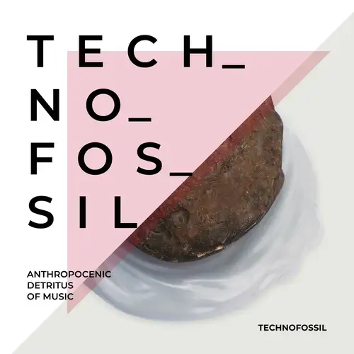 TECHNOFOSSIL